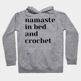 Namaste In Bed And Crochet Hoodie